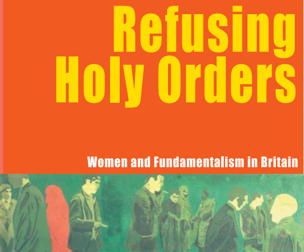 Refusing Holy Orders: Women and Fundamentalism in Britain