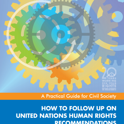 How to follow up on UN Human Rights Recommendations: A practical guide for civil society