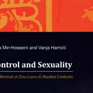 Control and Sexuality: The Revival of Zina Laws in Muslim Contexts