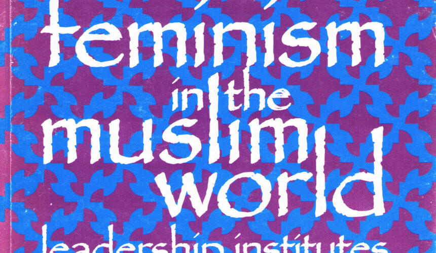 Feminism in the Muslim World Leadership Institutes