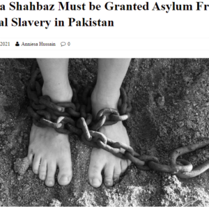 Maira Shahbaz Must Be Granted Asylum From Sexual Slavery in Pakistan