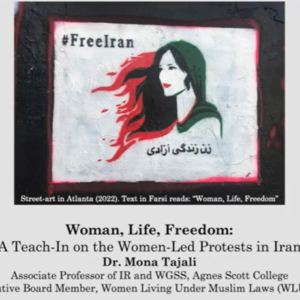 Women, Life, Freedom: A teach-in on the women-led protests in Iran with Dr. Mona Tajali