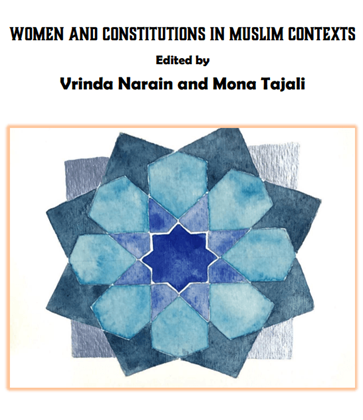 Women and Constitutions in Muslim Contexts Edited By Vrinda Narain and Mona Tajali Women and Constitutions in Muslim Contexts Edited By Vrinda Narain and Mona Tajali