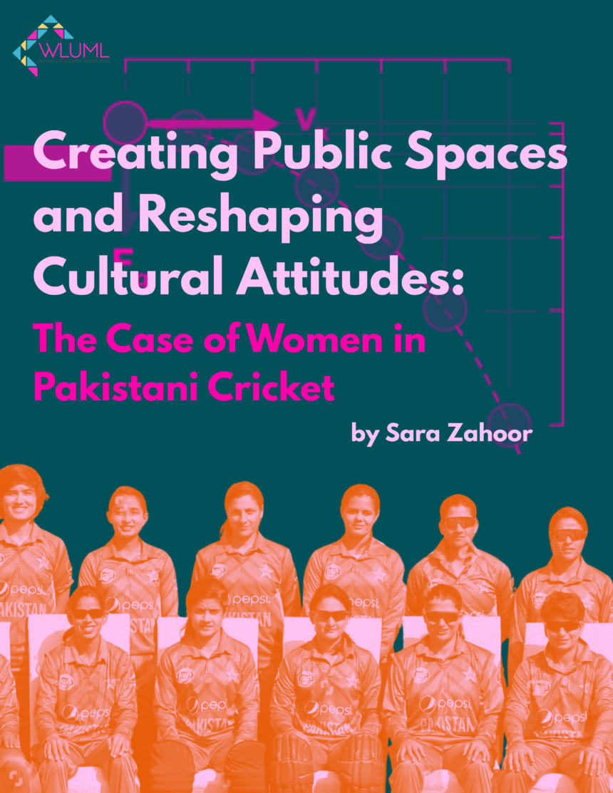 Creating Public Spaces and Reshaping Cultural Attitudes: The Case of Women in Pakistani Cricket Creating Public Spaces and Reshaping Cultural Attitudes: The Case of Women in Pakistani Cricket